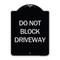 Signmission Do Not Block Driveway Heavy-Gauge Aluminum Architectural Sign, 24" x 18", BS-1824-24632 A-DES-BS-1824-24632 - alternate 1
